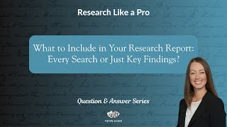What to Include in Your Research Report: Every Search or Just Key Findings?