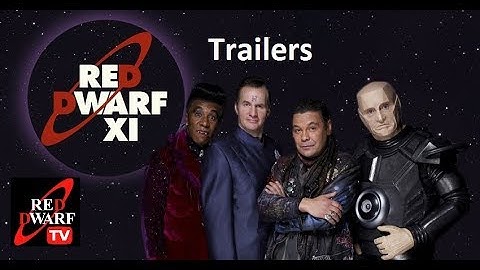 Red Dwarf XI Trailers