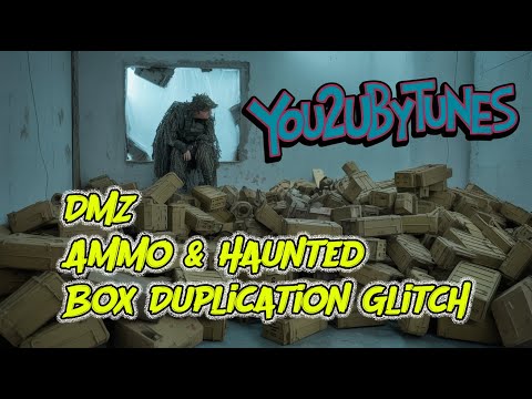 DMZ - Ammo & Haunted Box Duplication Glitch
