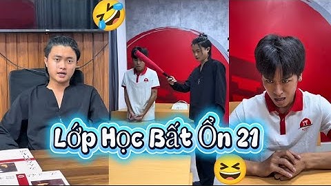 Lớp Học Bất Ổn 21 