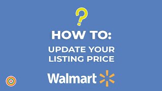 How to Update your Listing Price on Walmart
