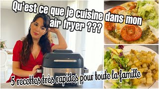 TOUT CE QUE JE CUISINE DANS MON AIR FRYER !!! 5 RECETTES TRÈS FACILES POUR TOUTE LA FAMILLE