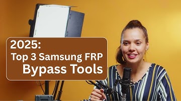Top 3 Samsung FRP Bypass Tools - 2025