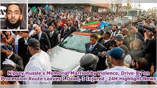 Nipsey Hussle's Memorial Married by Violence, Drive-By on Procession Route Leaves 1 Dead, 3 Injur...