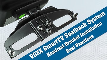 Best Practices for Installing the Universal Bracket on the VOXX SmartTV Seatback System
