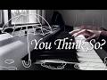 You Think So? / Guiano (Piano Cover)