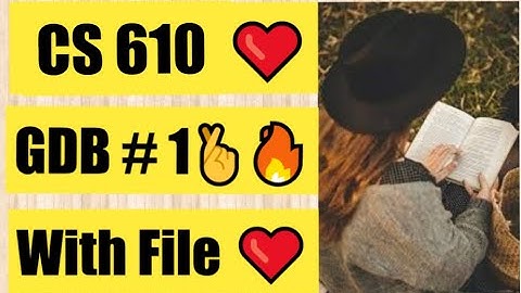 Cs610 Gdb Solution 2022 with File ❤