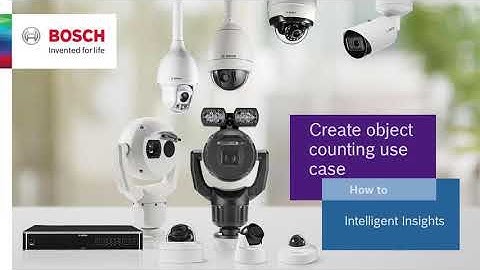 Bosch Security - Intelligent Insights - How to configure Object Counting