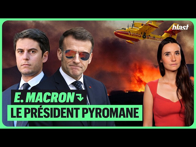 EMMANUEL MACRON : LE PRÉSIDENT PYROMANE