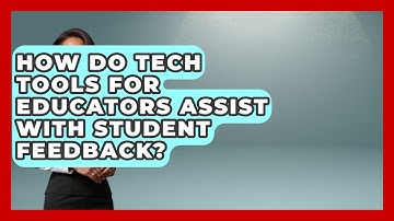 How Do Tech Tools for Educators Assist With Student Feedback? | Teacher Tech Toolbox News