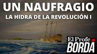 EL NAUFRAGIO DEL SEA VENTURE - LA HIDRA DE LA REVOLUCIÓN I - CAPITALISMO Y EXPANSIÓN COLONIAL