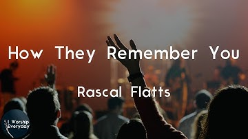 Rascal Flatts - How They Remember You (Lyric Video) | It ain