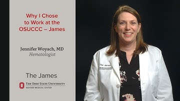 Why Jennifer Woyach, MD, Chose to Work at the OSUCCC – James