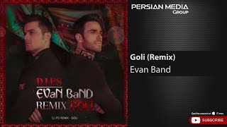 Evan Band - Goli I Remix ( ایوان بند - گلی )