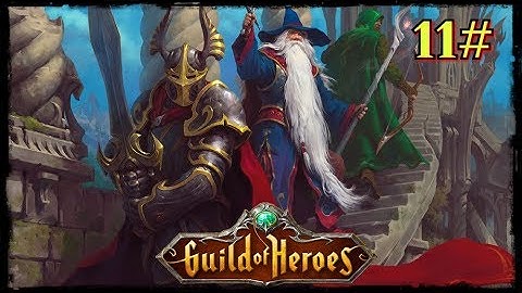 Guild of Heroes - fantasy RPG Android Gameplay Walkthrough Part 11