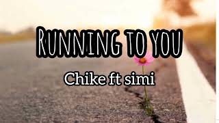 Chike_Running to you ft Simi lyrics