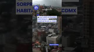 👀 ¿Lo sentiste? Fuerte estruendo hizo vibrar el suelo en CDMX