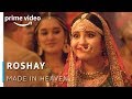 Roshay Video Song - Made in Heaven | Sobhita Dhulipala, Arjun Mathur | Vibha Saraf, Dub Sharma