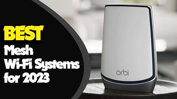 Seamless Connectivity: Best Mesh WiFi Systems for 2023