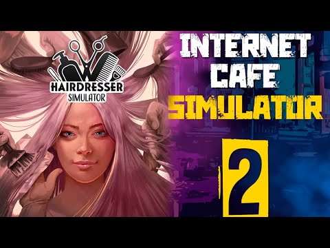 Видео: Hairdresser Simulator и Internet Cafe Simulator 2 на стриме