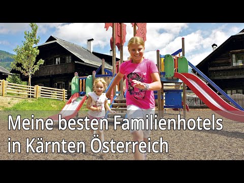 Meine besten Familienhotels in Kärnten Österreich