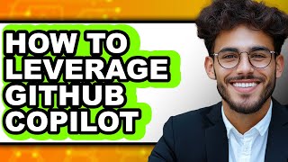 How to Leverage Github Copilot (only Way) Wealth