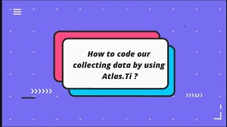 How to code data collection from interview protocol by using Atlas.Ti ??? screenshot 5