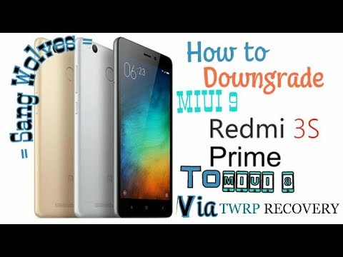 How to Downgrade MIUI 9 to MIUI 8 On Xiaomi Redmi 3s Prime via TWRP (Video Tutorial)