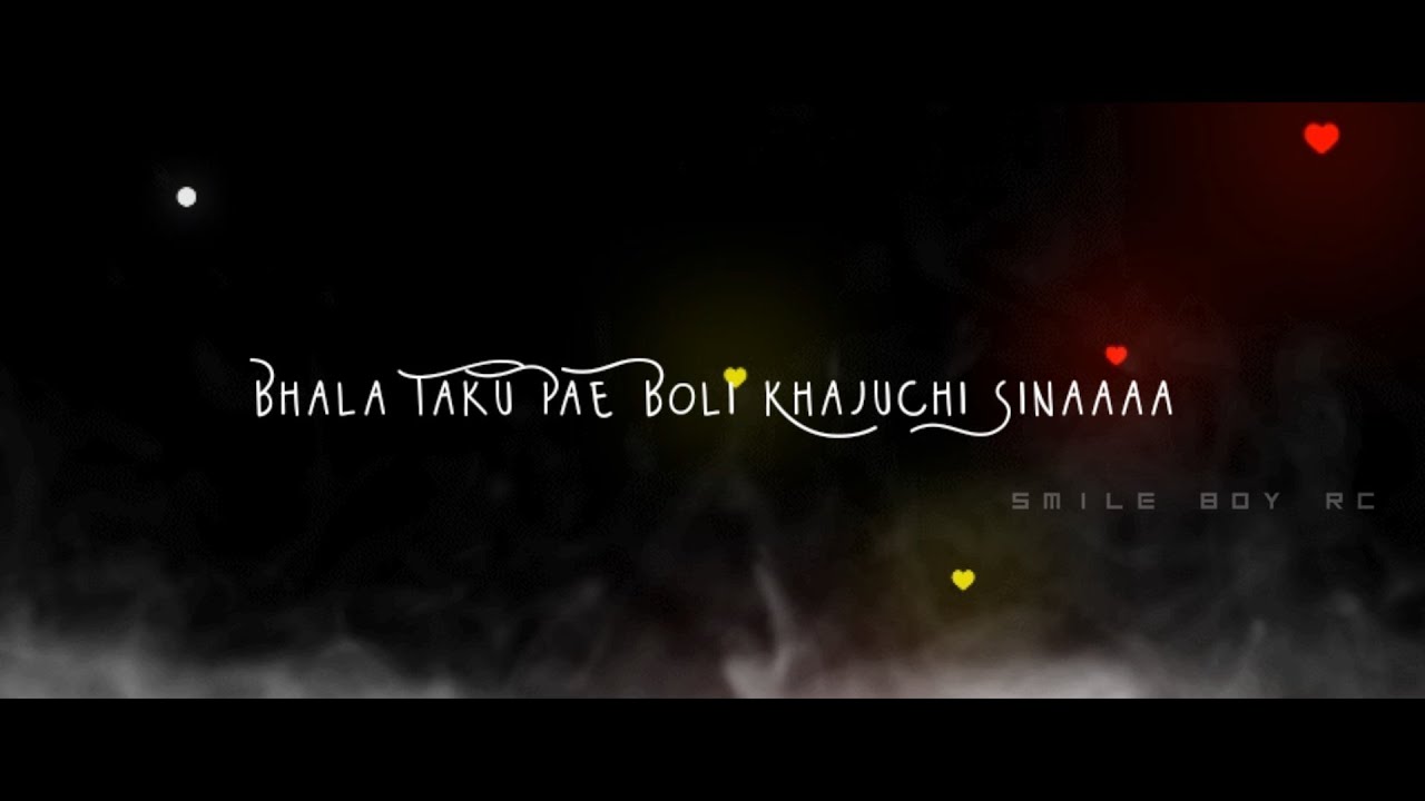 Bhala Taku Pae Boli Khojuchi SinaNew Odia Trending Lyrics Status VideoSmile Boy RC