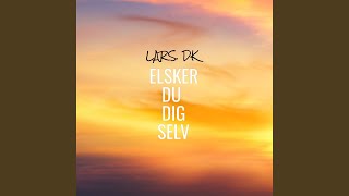 Video thumbnail of "Lars DK - Elsker du dig selv"
