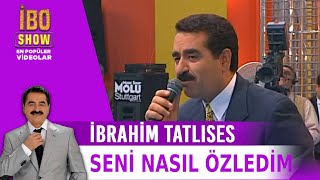 Seni Nasıl Özledim - İbrahim Tatlıses - Canlı Performans Resimi