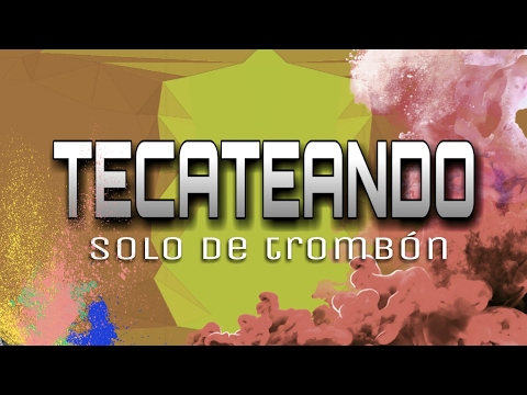 Como tocar SOLO DE TECATEANDO | Trombón afinación DO
