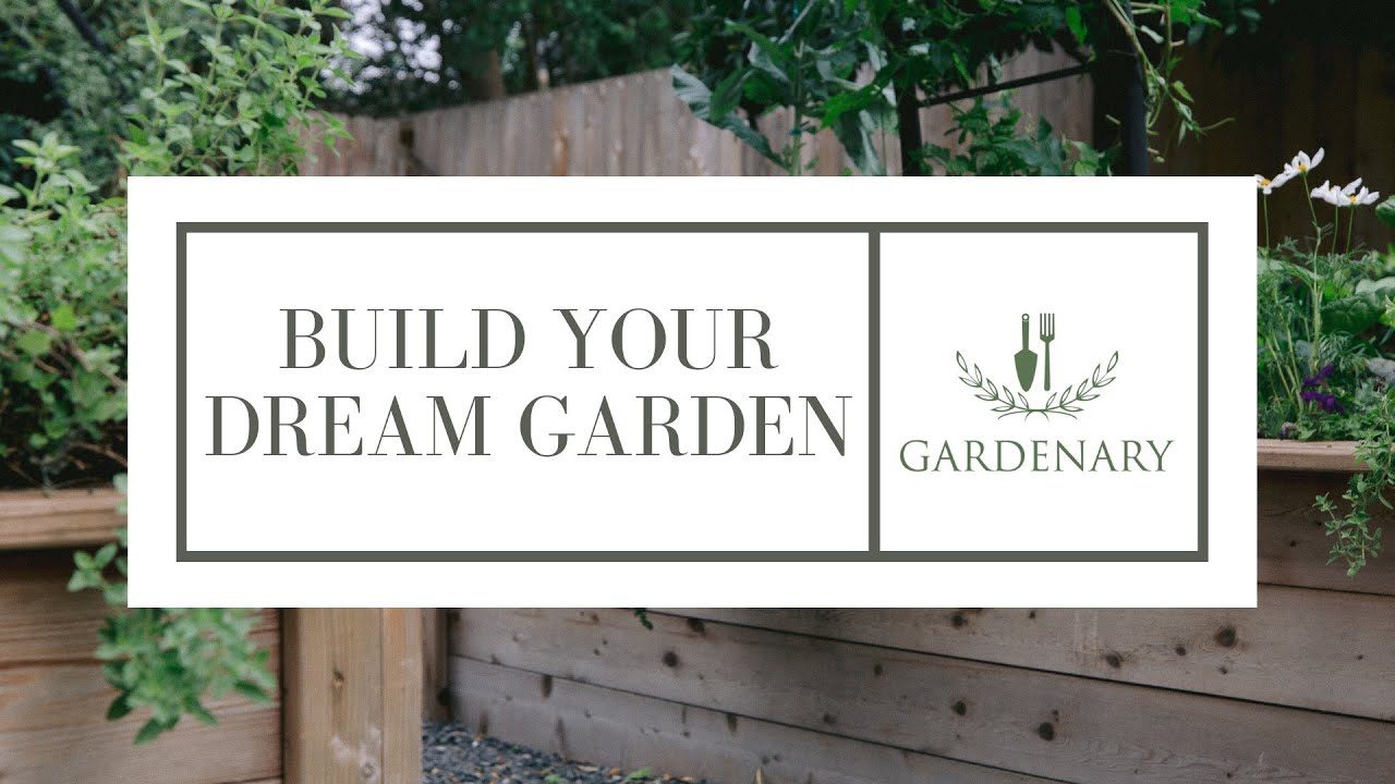 Build Your Dream Garden
