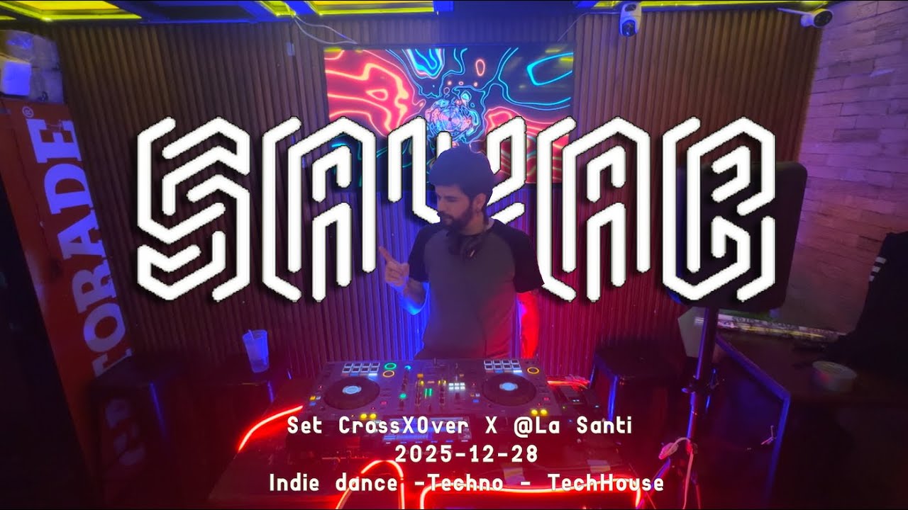 SAYAB - CrossXOver X @La Santi  (Indie Dance - Techno - Tech house) 2025-12-28