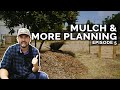 Huge Mulch Delivery & More Homestead Planning | Ep. 5