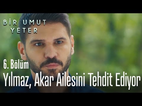 Yılmaz, Akar ailesini tehdit ediyor - Bir Umut Yeter 6. Bölüm