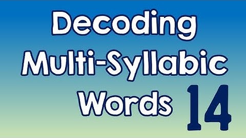 Decoding Multi-Syllabic Words episode 14