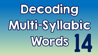 Decoding Multi-Syllabic Words episode 14