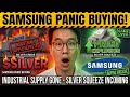 BREAKING: Samsung PANIC BUYING Silver - Industrial Supply DEPLETED