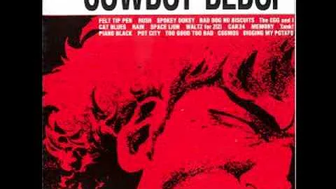 Cowboy Bebop OST 1 - Memory