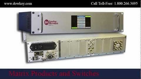 Matrix Switch Products, Solid State RF Switching, Fiber Optic Switching, RF Switch Matrices