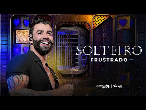 Gusttavo Lima - Solteiro Frustrado