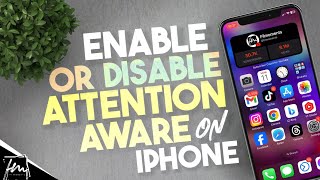 How to enable or disable Attention Aware on iPhone