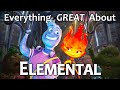 Everything GREAT About Elemental!