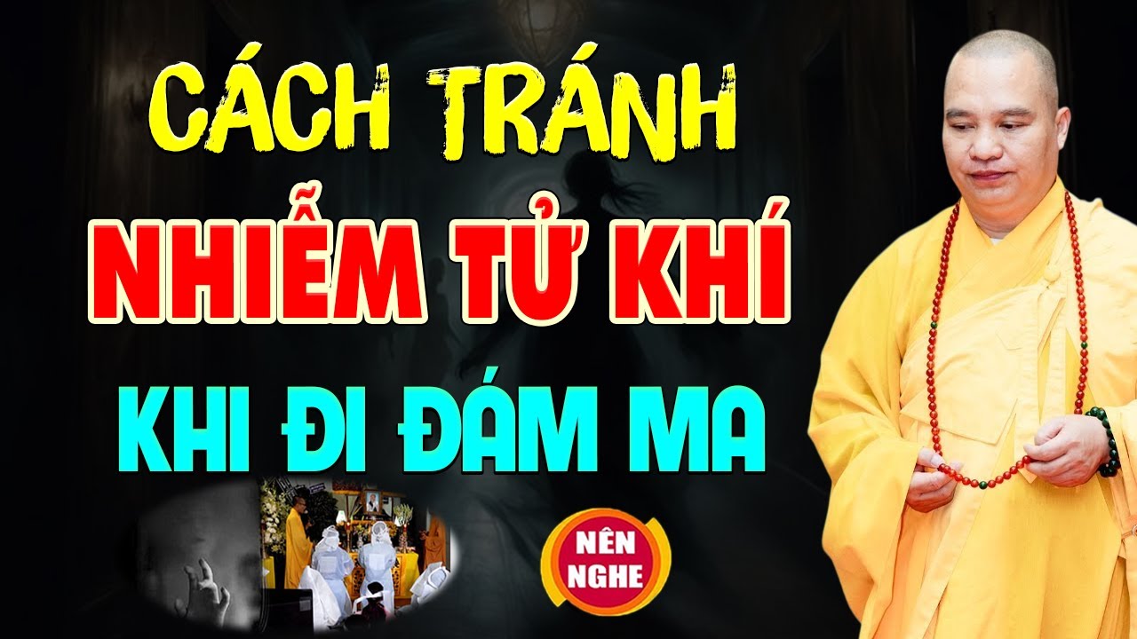 Những Bệnh Không Nên Viếng Đám Ma - CÁCH TRÁNH NHIỄM TỬ KHÍ TRONG ĐÁM MA | Thầy Thích Đạo Thịnh