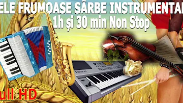 CELE MAI FRUMOASE SARBE INSTRUMENTALE, MEGA COLAJ 1h si 30 min