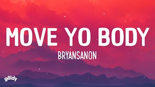 Bryansanon - MOVE YO BODY (Lyrics) Resimi