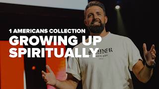 Growing Up Spiritually (1 Americans) | Pastor Gabe Bedenbaugh | Reverb Church