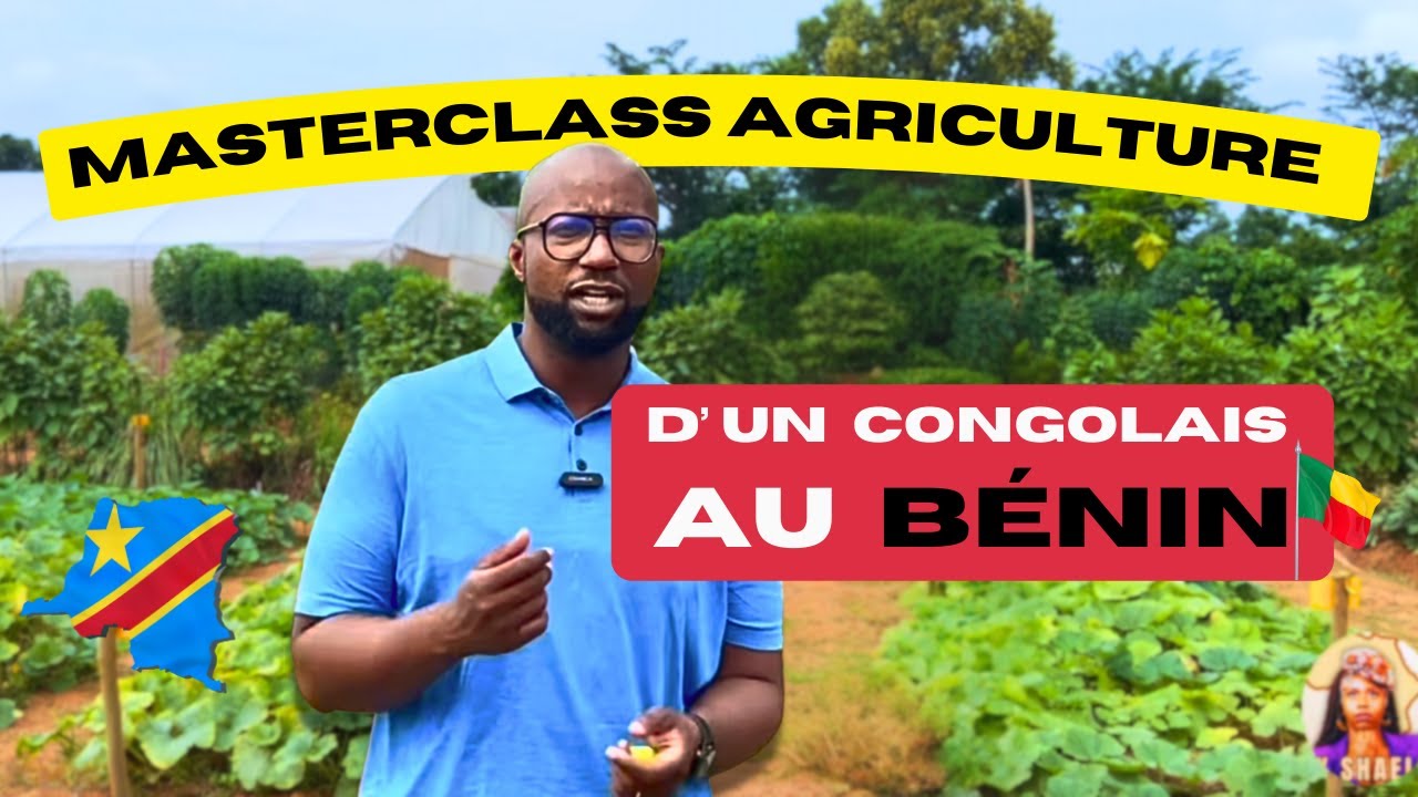 BUSINESS agricole au Bénin : MASTERCLASS à ciel ouvert d’un ENTREPRENEUR congolais