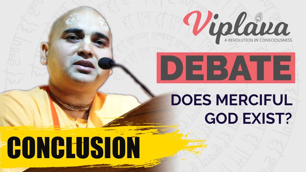 Debate Conclusion | Does Merciful God Exist | Sundar Gopal Das